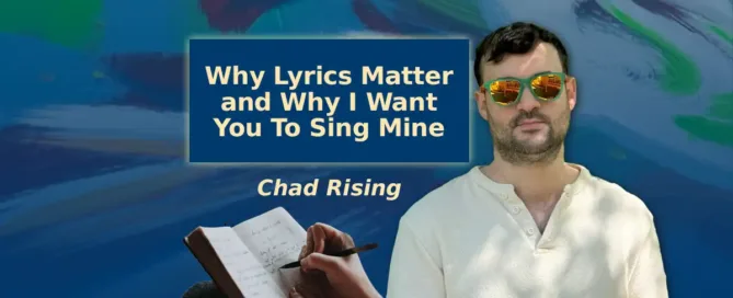 Why lyrics matter and why I want you to sing mine