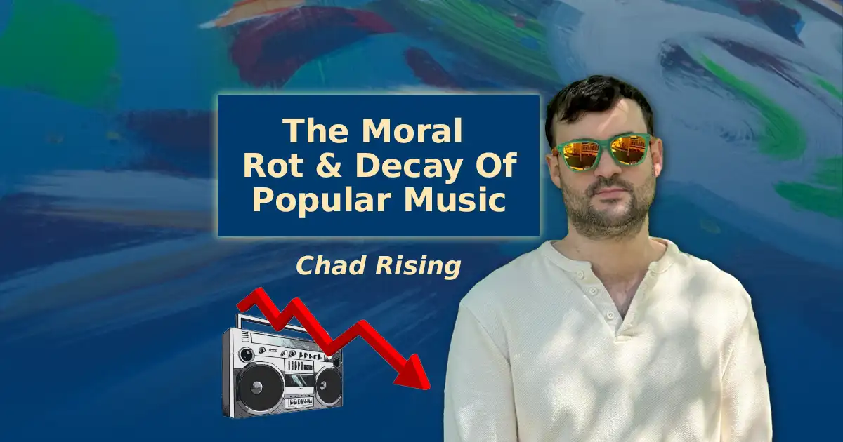 the moral rot and decay of popular music