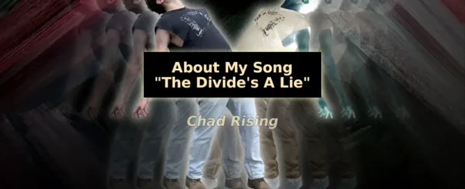 about my song "the divide's a lie"