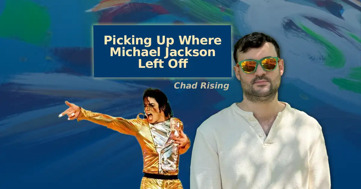 I'm picking up where michael jackson left off