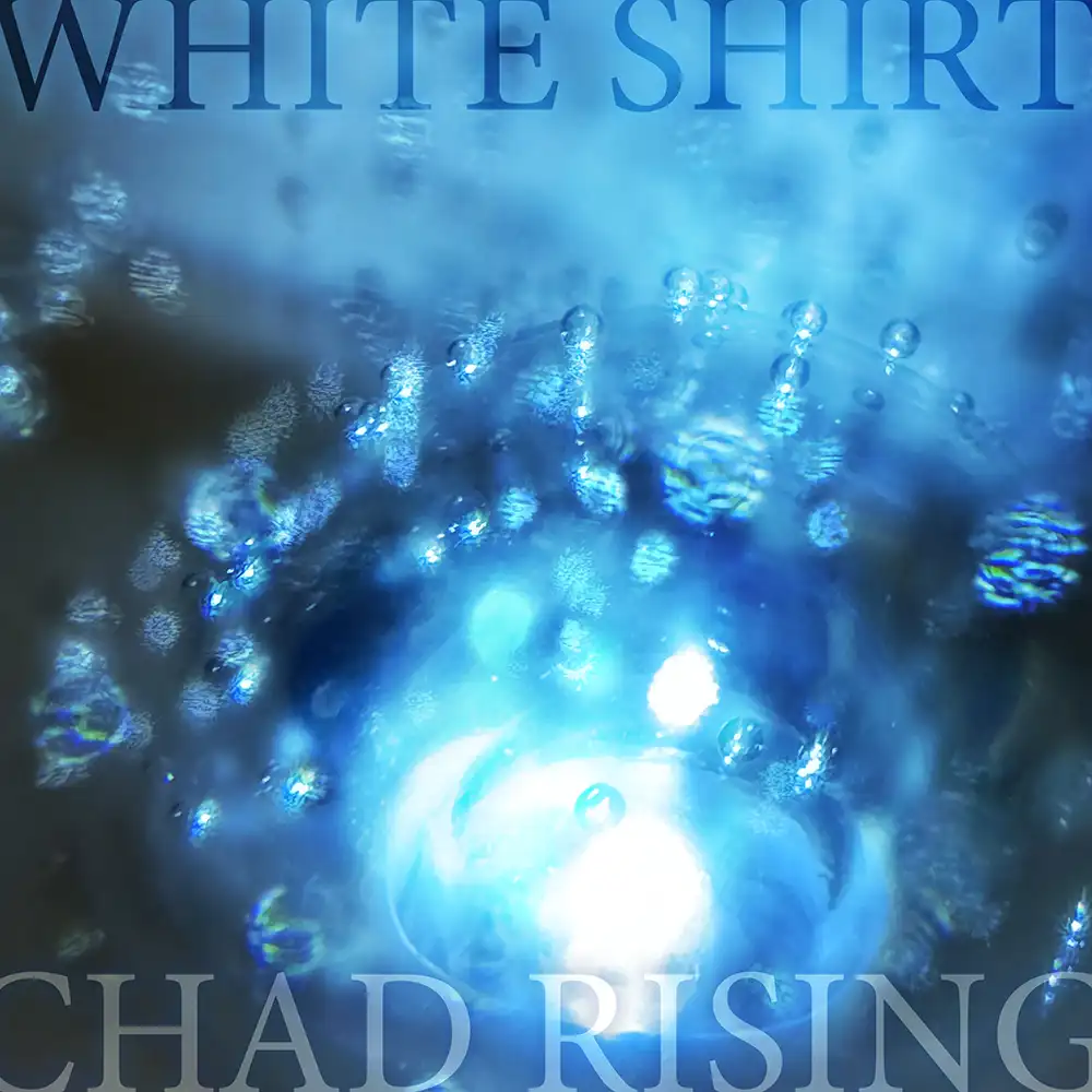 chad rising - white shirt (track art)